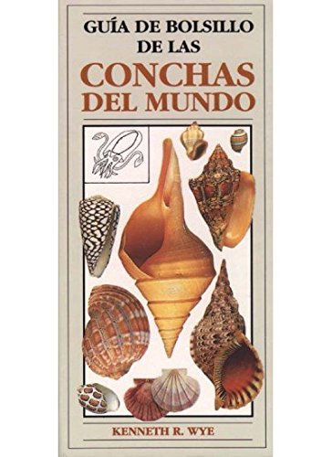GUIA DE BOLSILLO DE CONCHAS DEL MUNDO (GUIAS DEL NATURALISTA-PECES-MOLUSCOS-BIOLOGIA MARINA) GUIA DE BOLSILLO DE CONCHAS DEL MUNDO (GUIAS DEL NATURALISTA-PECES-MOLUSCOS-BIOLOGIA MARINA)