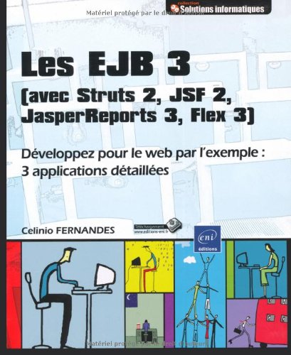 Télécharger Les EJB 3 (avec Struts 2, JSF 2, JasperReports 3, Flex 3) - Développez pour le web par l'exemple : Livre eBook France