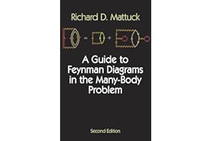 A Guide to Feynman Diagrams in the Many-body Problem: Second Edition (Dover Books on Physics)