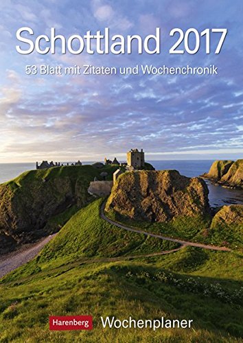 Schottland - Kalender 2017: Wochenplaner, 53 Blatt mit Zitaten und Wochenchronik
