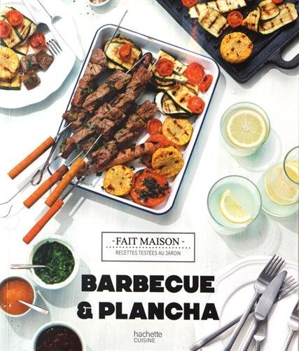 Barbecue  &  plancha: Recettes testées dans le jardin