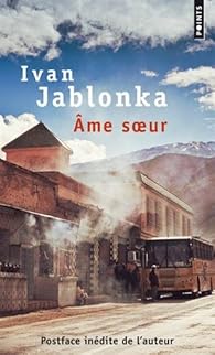 Ame soeur - Ivan Jablonka - Babelio