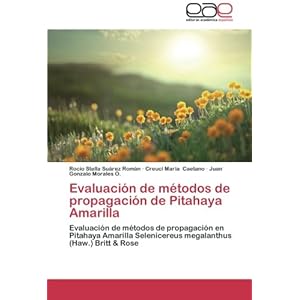 Evaluación de métodos de propagación de Pitahaya Amarilla