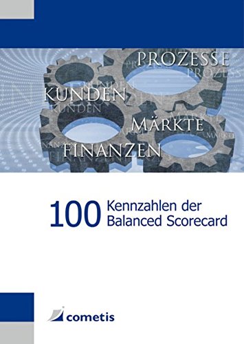 Download 100 Kennzahlen der Balanced Scorecard Download 100 Kennzahlen der Balanced Scorecard