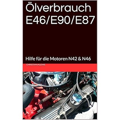 [PDF] Download Á–lverbrauch E46/E90/E87: Hilfe für die Motoren N42 & N46 Kostenlos
