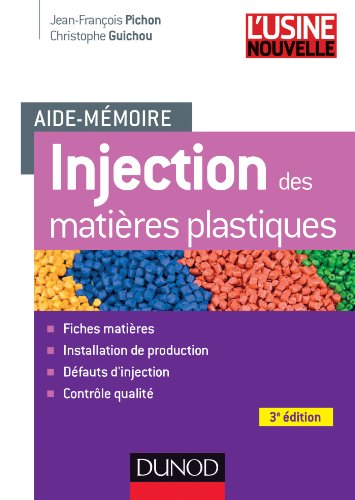 Download Aide-mémoire Injection des matières plastiques - 3e édition (Sciences et Techniques) Download Aide-mémoire Injection des matières plastiques - 3e édition (Sciences et Techniques)