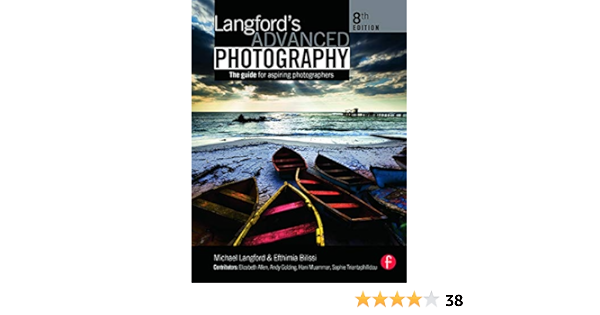 Langford S Advanced Photography The Guide For Aspiring Photographers The Langford Series Amazon Co Uk Bilissi Efthimia Langford Michael 9780240521916 Books