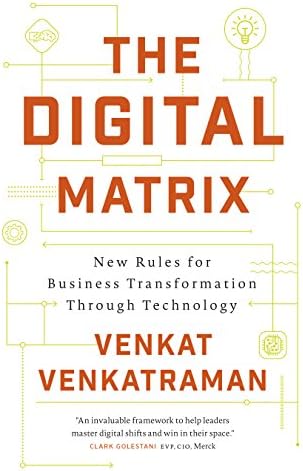 The Digital Matrix: New Rules for Business Transformation Through Technology