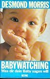 Babywatching. Was dir dein Baby sagen will by