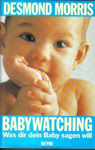 Babywatching. Was dir dein Baby sagen will