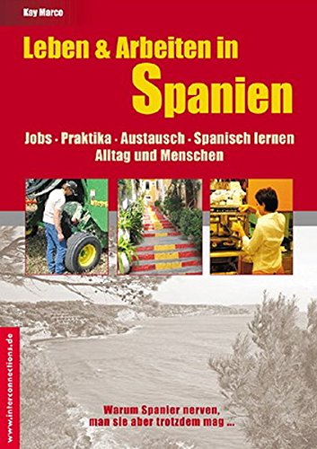 Leben & Arbeiten in Spanien - Jobs, Praktika, Austausch, Spanisch lernen: Alltag und Menschen - Warum Spanier nerven, man sie aber trotzdem mag ... (Jobs, Praktika, Studium)