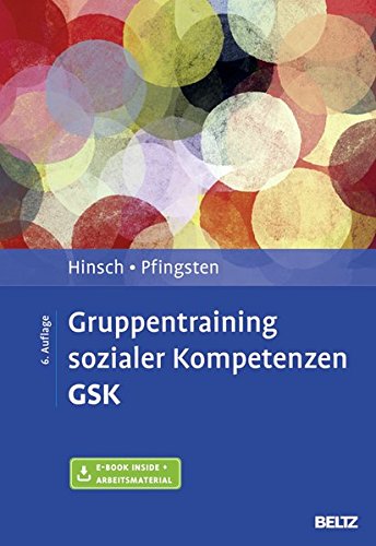 Preisvergleich Produktbild Gruppentraining sozialer Kompetenzen GSK: Grundlagen, Durchführung, Anwendungsbeispiele. Mit E-Book inside und Arbeitsmaterial (Materialien für die klinische Praxis)