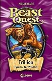 Beast Quest 12 - Trillion, Tyrann der Wildnis by Adam Blade, Elke Karl
