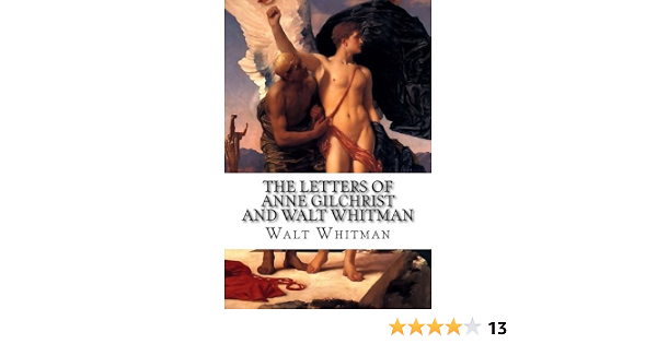 Buy The Letters Of Anne Gilchrist And Walt Whitman Book Online At Low Prices In India The Letters Of Anne Gilchrist And Walt Whitman Reviews Ratings Amazon In