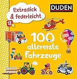 Duden 18+: Extradick & federleicht: 100 allererste Fahrzeuge (DUDEN Pappbilderbücher 18+ Monate) by 