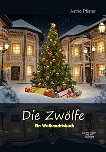 Die Zwölfe: Ein Weihnachtsbuch Die Zwölfe: Ein Weihnachtsbuch