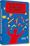 Werkzeuge des Wandels: Die 30 wirksamsten Tools des Change Managements (Systemisches Management) by 