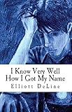 I Know Very Well How I Got My Name by 