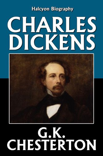 Download Charles Dickens by G.K. Chesterton (Unexpurgated Edition) (Halcyon Biography) Download Charles Dickens by G.K. Chesterton (Unexpurgated Edition) (Halcyon Biography)