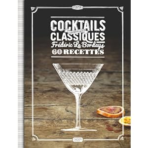 Cocktails: Les nouveaux classiques