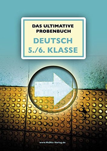 Download Das ultimative Probenbuch Deutsch 5./6. Klasse (Das ultimative Probenbuch/Deutsch 4. Klasse) Download Das ultimative Probenbuch Deutsch 5./6. Klasse (Das ultimative Probenbuch/Deutsch 4. Klasse)