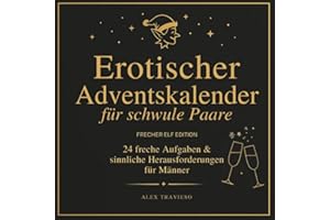 Erotischer Adventskalender für schwule Paare - 24 freche Aufgaben & sinnliche Herausforderungen für Männer: Erotisches Geschenk für ihn & ihn zu Weihnachten