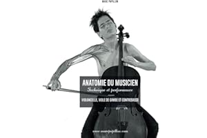 Anatomie du musicien: Technique et Performance - Violoncelle et Contrebasse