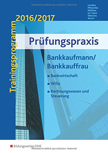 Preisvergleich Produktbild Prüfungspraxis Bankkaufmann / Bankkauffrau. Trainingsprogramm 2016 / 2017. Bankwirtschaft, WiSo, Rechnungswesen und Steuerung