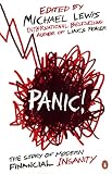 Panic!: The Story of Modern Financial Insanity by Michael Lewis