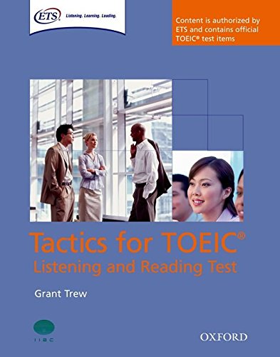 Book's Cover of Tactics for TOEIC Listening and Reading Test Students Book Authorized by ETS this course will help develop the necessary skills to do well in the TOEIC Listening and Reading Test