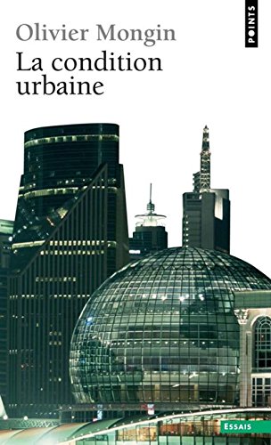 couverture de : La condition urbaine. La ville &agrave; l'heure de la mondialisa...