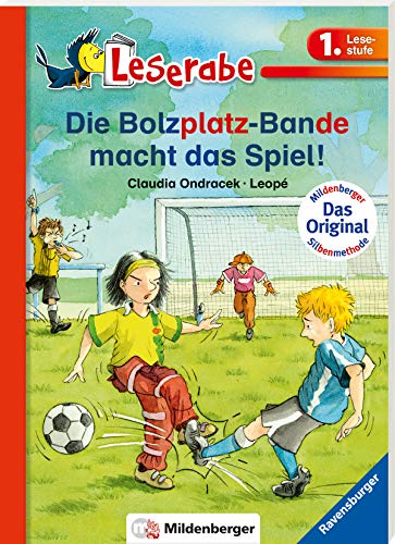 Die Bolzplatz-Bande macht das Spiel! (Leserabe mit Mildenberger Silbenmethode)