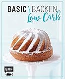 Image de Basic Backen - Low Carb: Grundlagen & Rezepte für Kuchen, Torten und Desserts mit wenig Zucker und