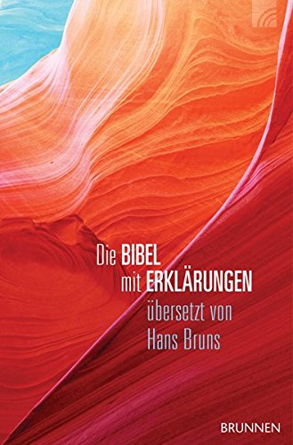 Die Bibel mit Erklärungen - Harmonie-Edition: Übersetzt von Hans Bruns