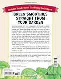 Image de The Green Smoothie Garden: Grow Your Own Produce for the Most Nutritious Green Smoothie Recipes Possible!