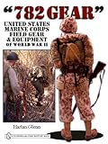 782 Gear United States Marine Corps Field Gear & Equipment of World War II by 
