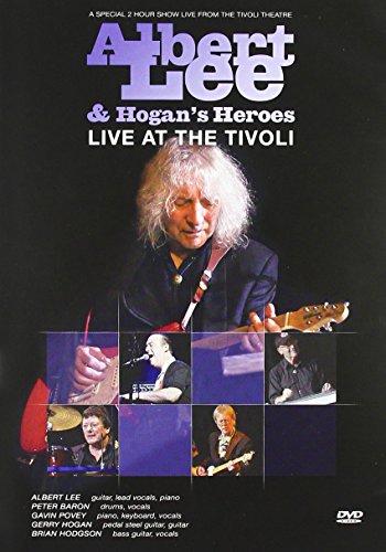 Albert Lee & Hogan's Heroes Live At The Tivoli [2011]