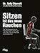Produktbild Sitzen ist das neue Rauchen: Das Trainingsprogramm, um lebensstilbedingten Haltungsschäden vorzubeugen und unsere natürliche Mobilität zurückzugewinnen