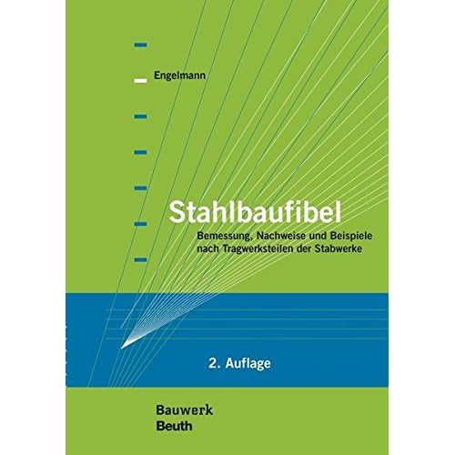 [PDF] Download Stahlbaufibel: Bemessung, Nachweise und Beispiele nach Tragwerksteilen der Stabwerke (Bauwerk) Kostenlos