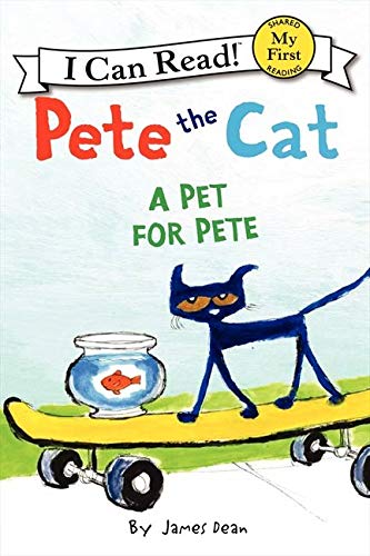Pete The Cat A Pet For Pete (Pete the Cat My First I Can Read)