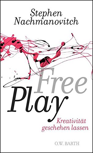 Preisvergleich Produktbild Free Play: Kreativität geschehen lassen