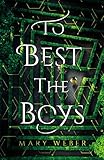 To Best the Boys by Mary Weber