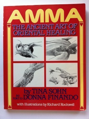 Amma: The Ancient Art of Oriental Healing livre