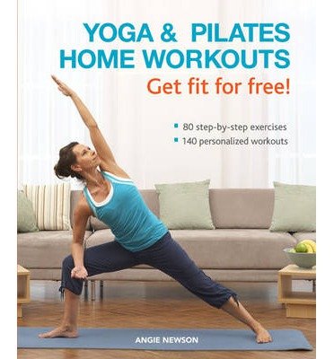 Pdf Yoga Pilates Home Workouts Get Fit For Free 80 Step By Step Exercises 140 Personalized Workouts Hardback Common Epub Spartakgrosvenor