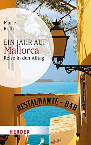 Download Ein Jahr auf Mallorca: Reise in den Alltag (HERDER spektrum) Download Ein Jahr auf Mallorca: Reise in den Alltag (HERDER spektrum)