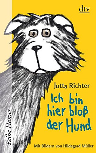 Ich bin hier bloß der Hund (Reihe Hanser)