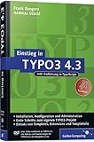 Einstieg in TYPO3 4.3: Installation, Grundlagen, TypoScript und TemplaVoilà (Galileo Computing) by Frank Bongers, Andreas Stöckl