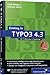 Einstieg in TYPO3 4.3: Installation, Grundlagen, TypoScript und TemplaVoilà (Galileo Computing) by Frank Bongers, Andreas Stöckl