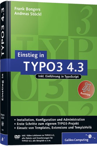 Einstieg in TYPO3 4.3: Installation, Grundlagen, TypoScript und TemplaVoilà (Galileo Computing)