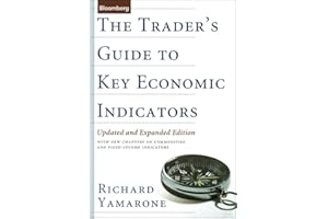 THE TRADER'S GUIDE TO KEY ECONOMICS INDICATORS (Bloomberg Financial)